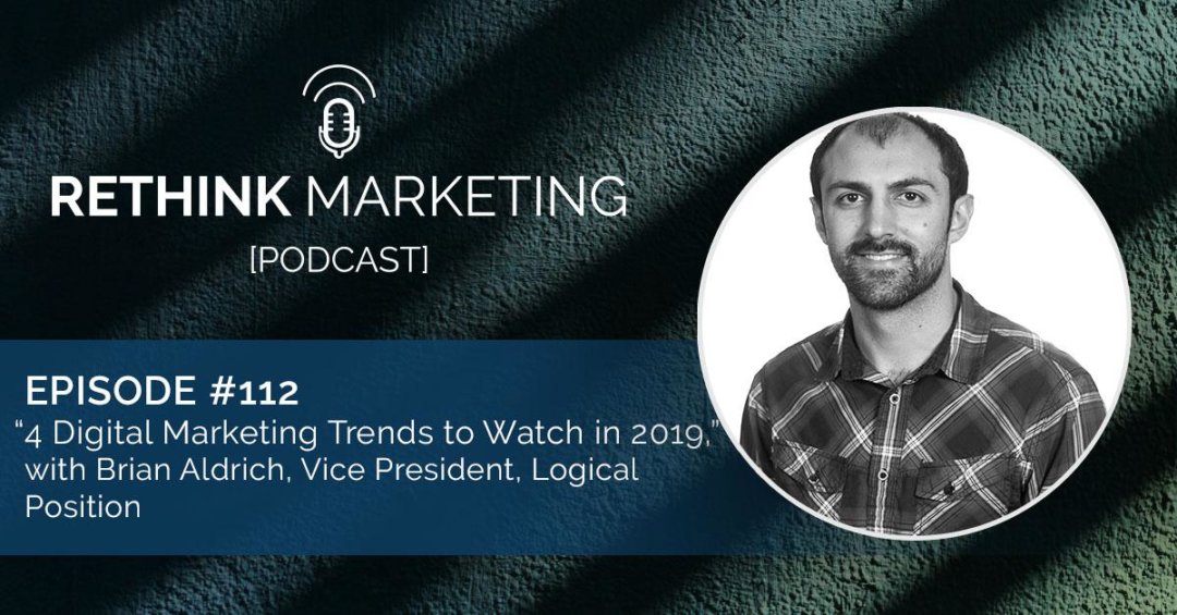 Rethink Marketing Podcast: 4 Digital Marketing Trends to Watch in 2019