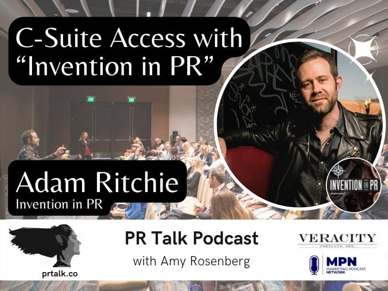Invention in PR: Pushing the Limits of Product Promotion to Product Creation with Adam Ritchie [Podcast]