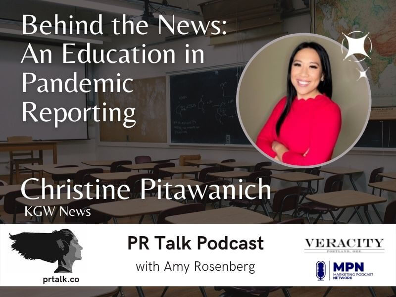 Behind the News with Christine Pitawanich: An Education in Pandemic Reporting [Podcast]