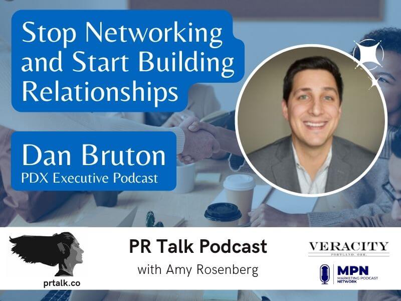 Stop Networking and Start Building Relationships with Dan Bruton [Podcast]