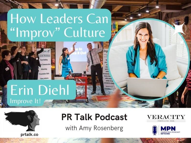 How Leaders Can “Improv” Company Culture With Erin Diehl [Podcast]