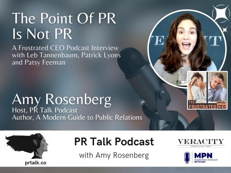 Staying Ahead of the Digital Curve: The Point of PR is Not PR [Podcast]
