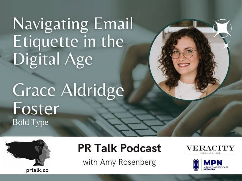 Navigating Email Etiquette in the Digital Age with Grace Aldridge Foster [Podcast]