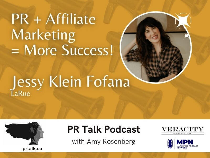 Adding Affiliate Marketing into the PR Mix with Jessy Klein Fofana [Podcast]