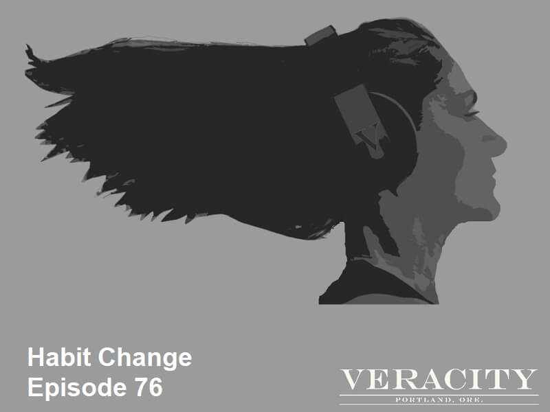 Habit Change [Podcast]