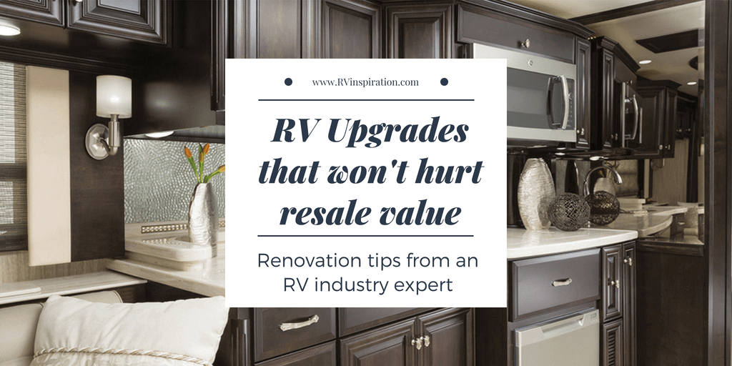 RV Inspiration: Tips for Retaining Resale Value When Renovating an RV