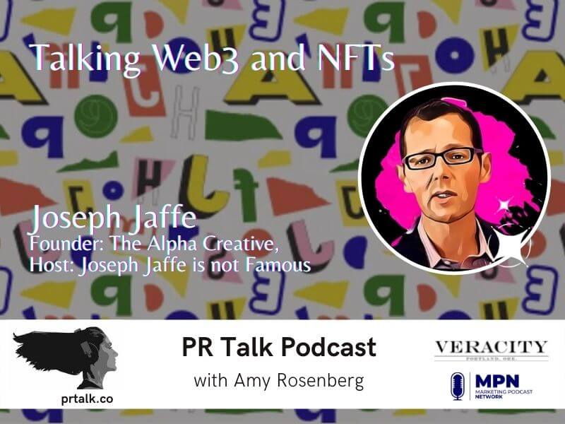 Talking Web3 and NFTs with Joseph Jaffe [Podcast]