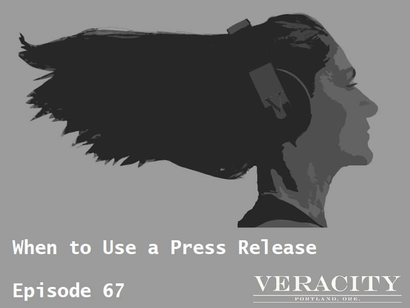 Podcast: When to Use a Press Release