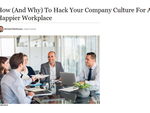 Forbes: How (And Why) To Hack Your Company Culture For A Happier Workplace