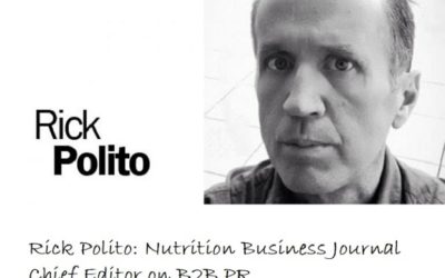 B2B PR with Rick Polito, Nutrition Business Journal Chief Editor [Podcast]