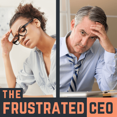 The Frustrated CEO Pod